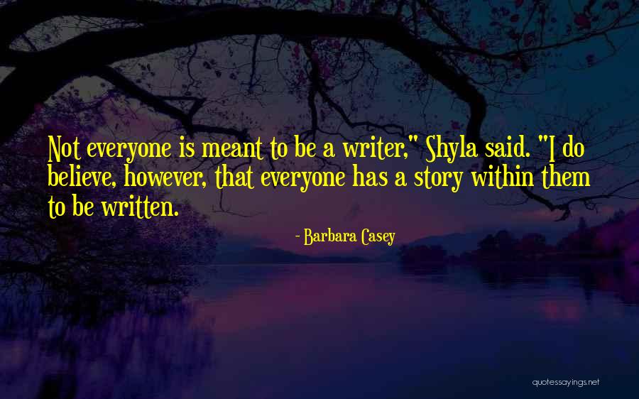 Shyla Quotes By Barbara Casey Shyla Quotes By Barbara Casey