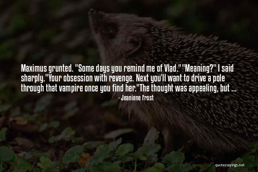 Shylocks Friend Quotes By Jeaniene Frost Shylocks Friend Quotes By Jeaniene Frost
