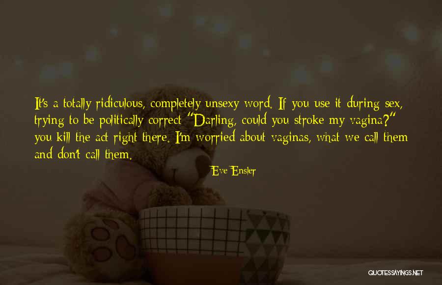 Si Alguna Vez Quotes By Eve Ensler Si Alguna Vez Quotes By Eve Ensler