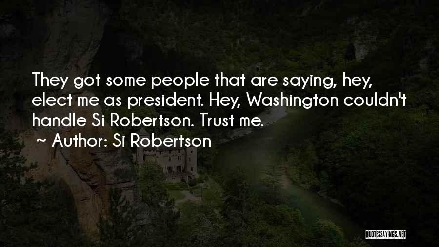 Si Hey Quotes By Si Robertson