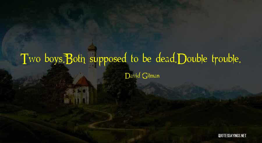Si Ng D T Su T Quotes By David Gilman