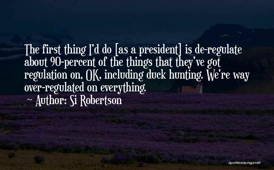 Si Robertson Duck Hunting Quotes By Si Robertson