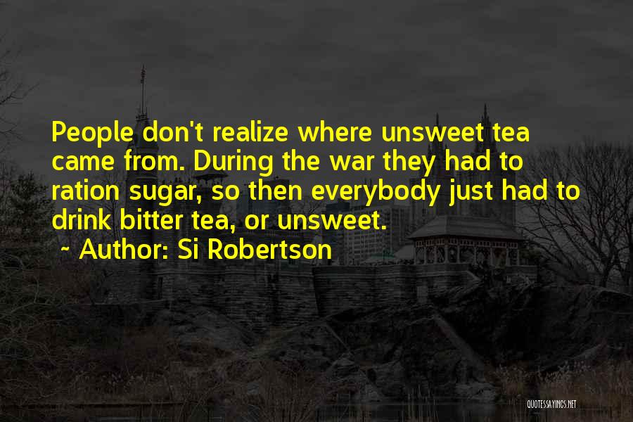 Si Robertson Quotes 1081866