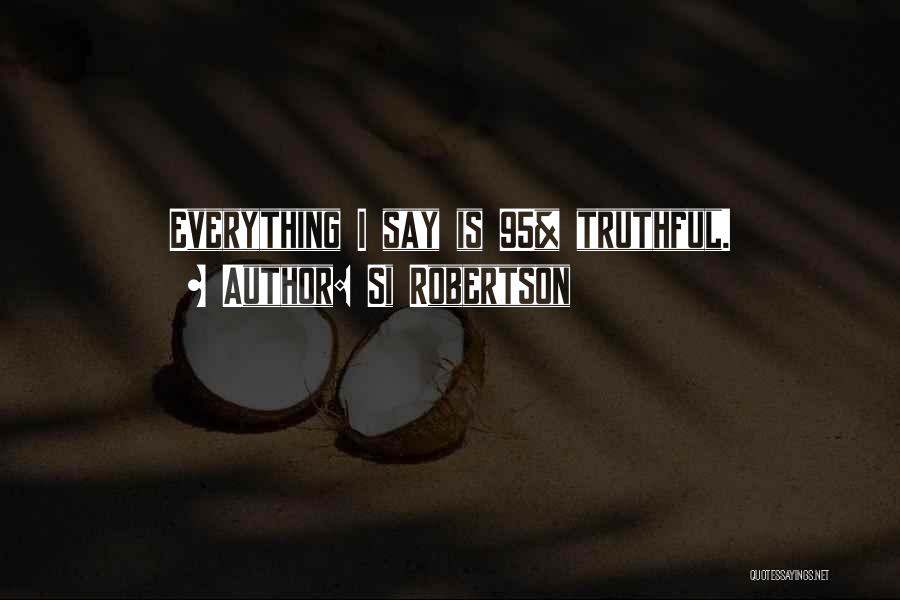 Si Robertson Quotes 1662829