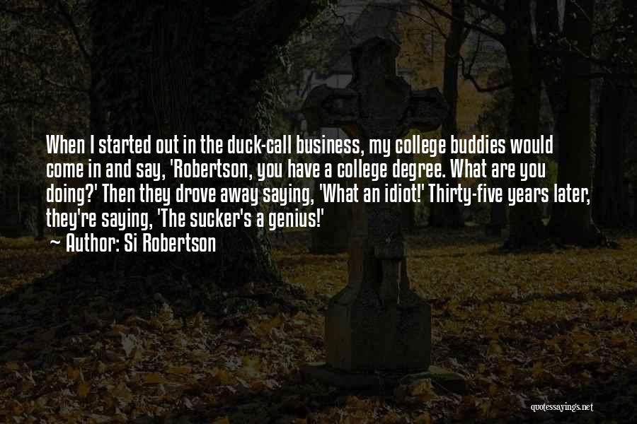Si Robertson Quotes 1919073
