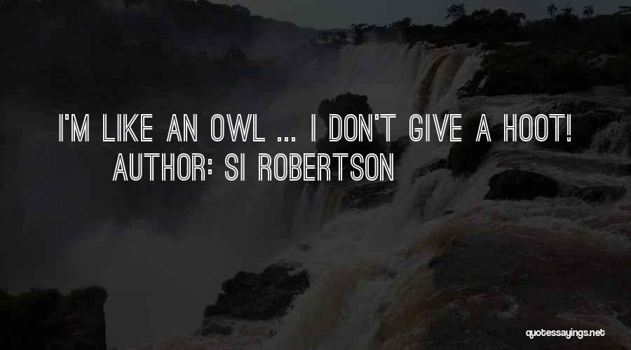 Si Robertson Quotes 1963219