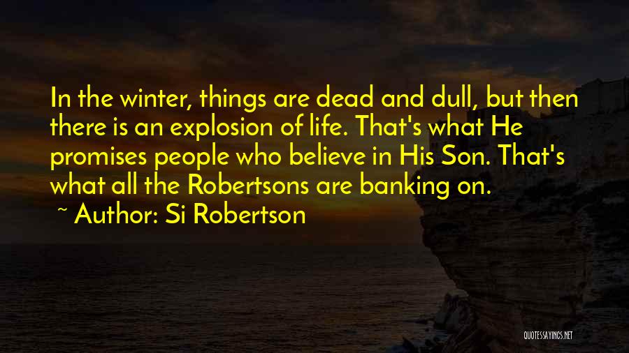 Si Robertson Quotes 2251212