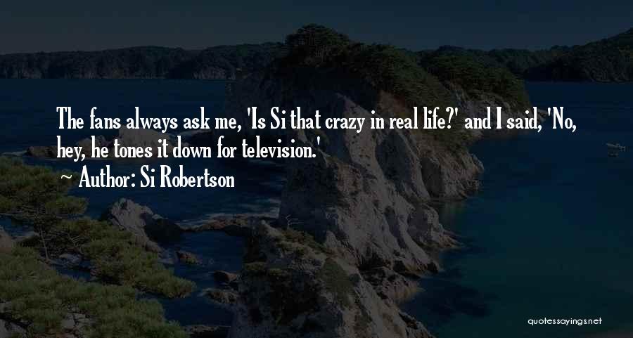 Si Robertson Quotes 254485