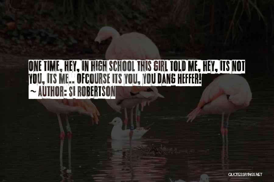 Si Robertson Quotes 362565