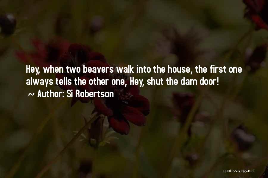 Si Robertson Quotes 489431