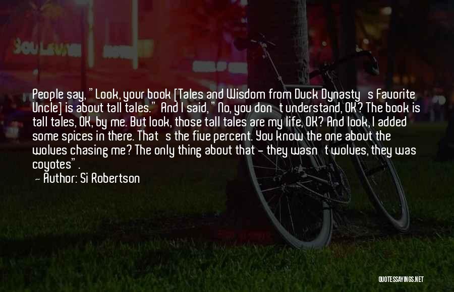 Si Robertson Quotes 507969