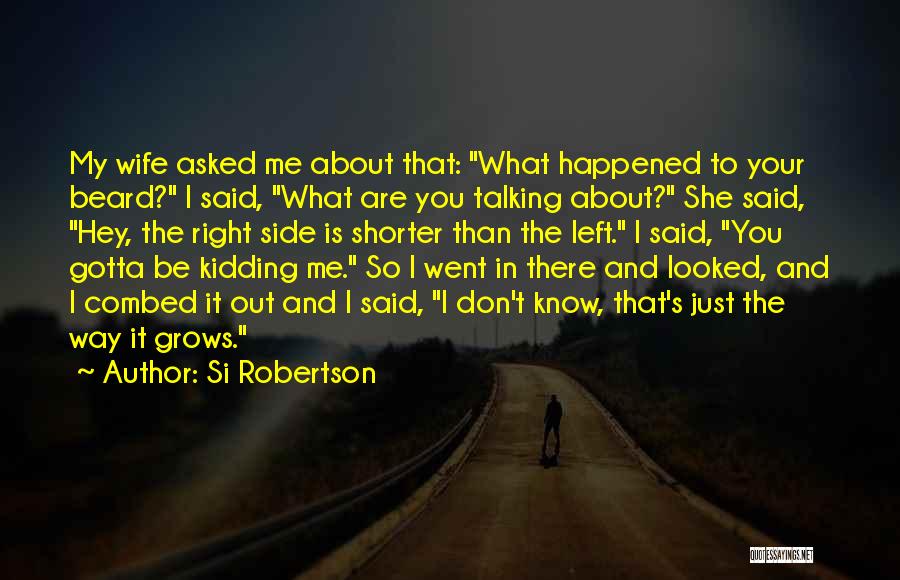 Si Robertson Quotes 528104