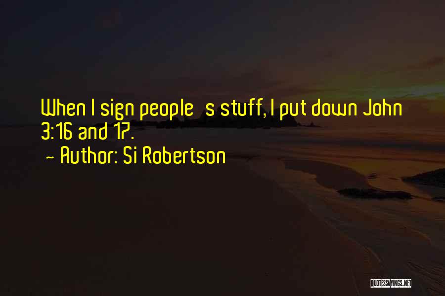 Si Robertson Quotes 916200
