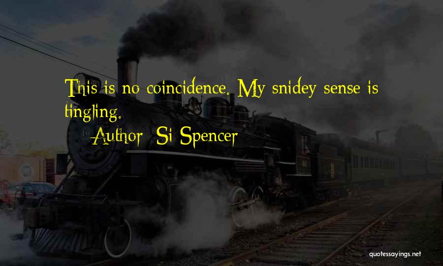 Si Spencer Quotes 825729