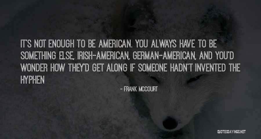Si Te Ignoran Quotes By Frank McCourt Si Te Ignoran Quotes By Frank McCourt