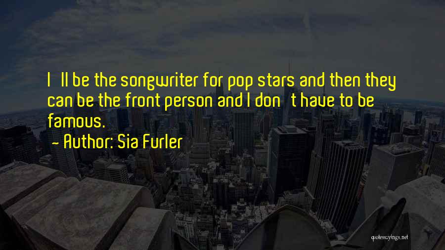 Sia Furler Quotes 1874055