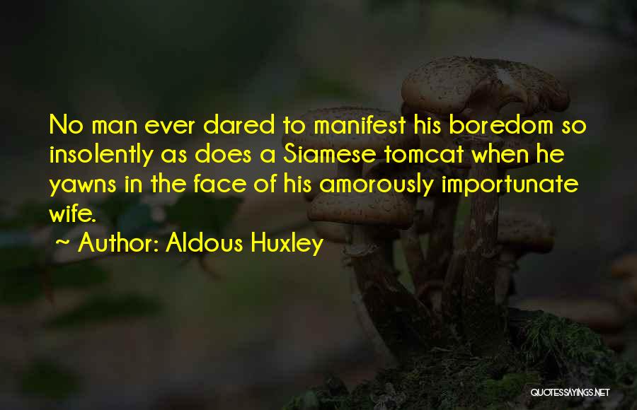 Siamese Cat Quotes By Aldous Huxley