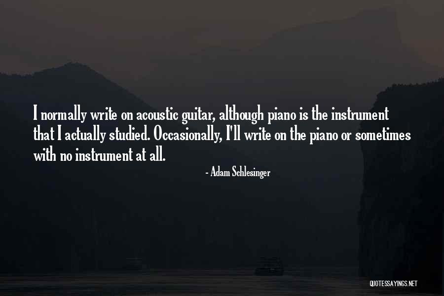 Siapakah Aku Quotes By Adam Schlesinger Siapakah Aku Quotes By Adam Schlesinger