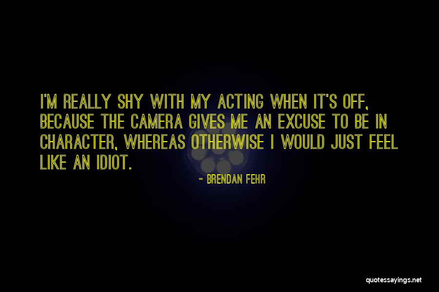Siatki Bryl Quotes By Brendan Fehr Siatki Bryl Quotes By Brendan Fehr