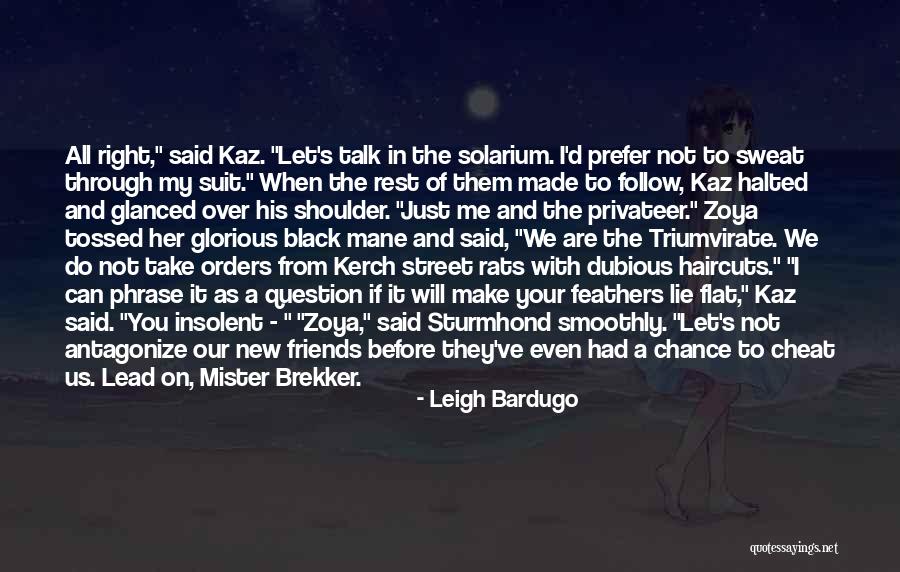 Siavosh Ardalan Quotes By Leigh Bardugo Siavosh Ardalan Quotes By Leigh Bardugo