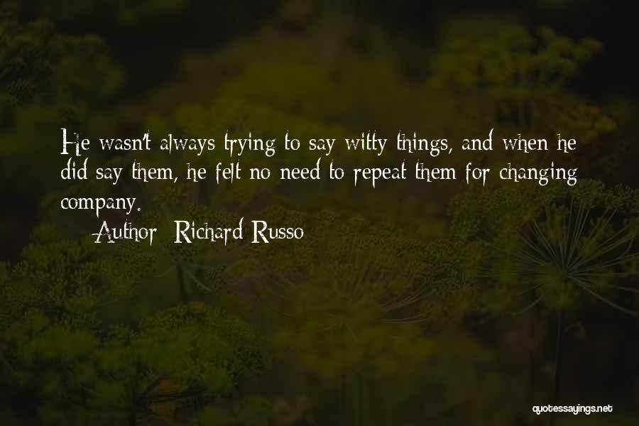 Sibaja Jembrana Quotes By Richard Russo