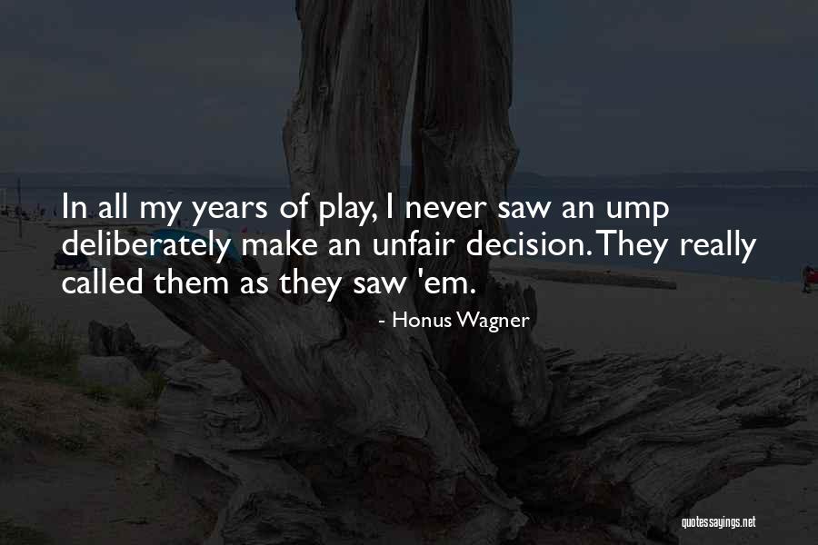 Sibeal Byrne Quotes By Honus Wagner Sibeal Byrne Quotes By Honus Wagner