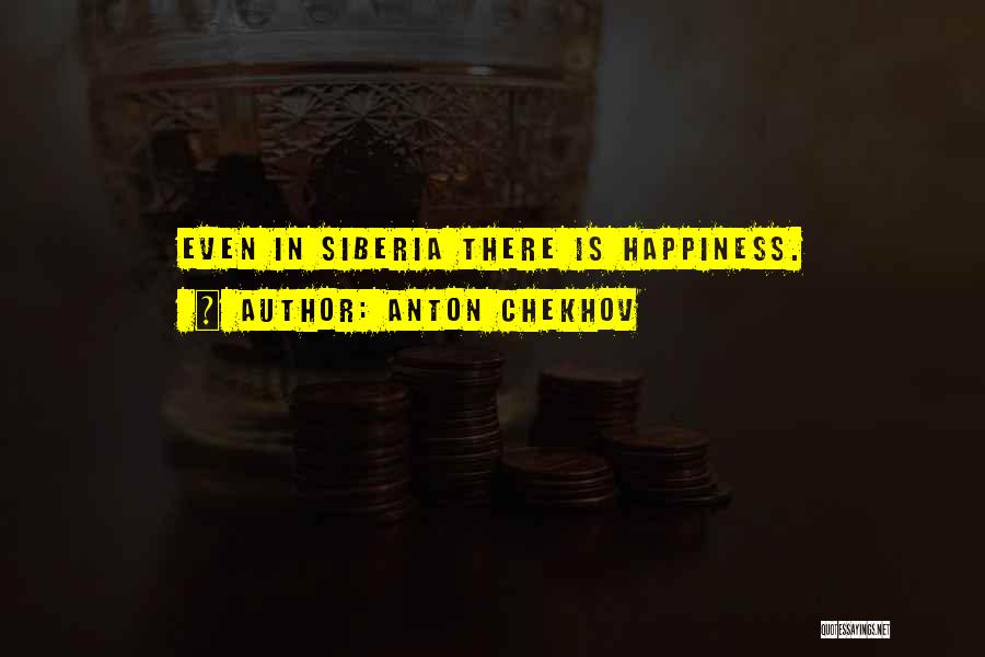 Siberia Quotes By Anton Chekhov