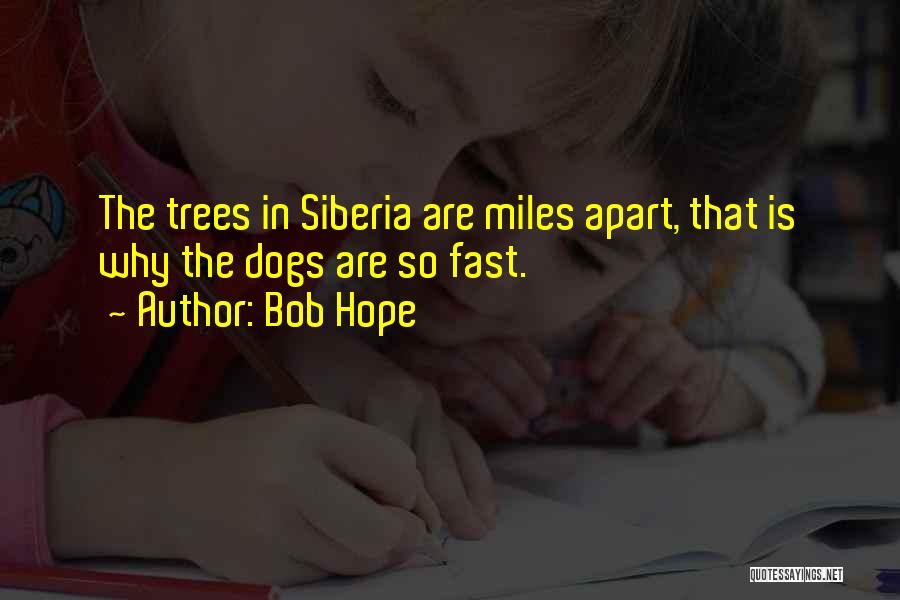 Siberia Quotes By Bob Hope