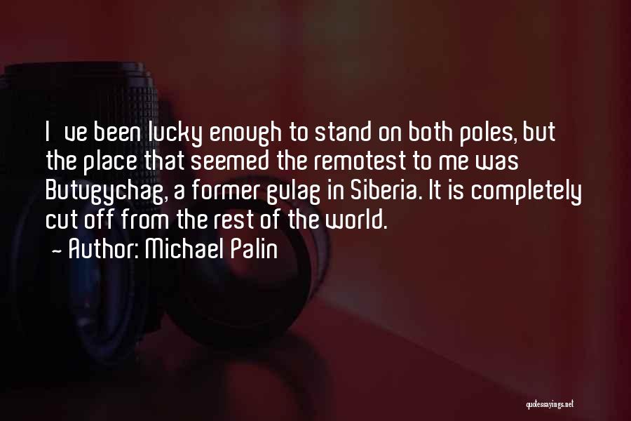 Siberia Quotes By Michael Palin