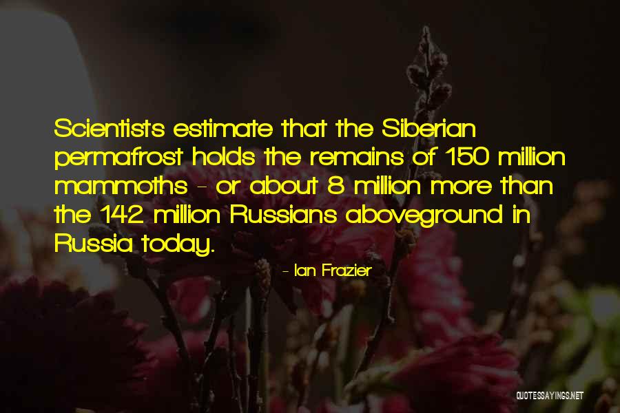 Siberian Quotes By Ian Frazier Siberian Quotes By Ian Frazier