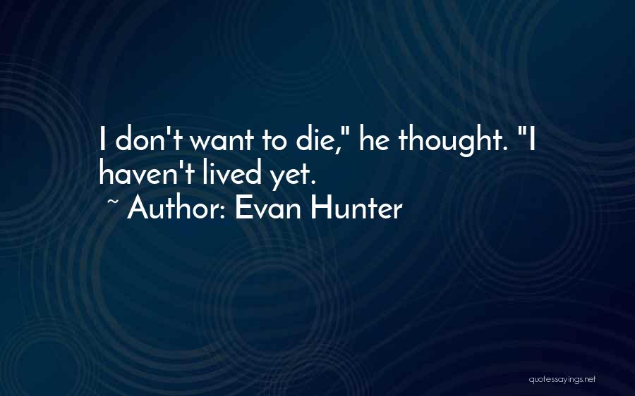 Sibilates Quotes By Evan Hunter