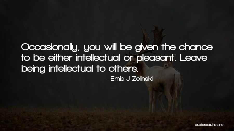 Sibilation Quotes By Ernie J Zelinski Sibilation Quotes By Ernie J Zelinski