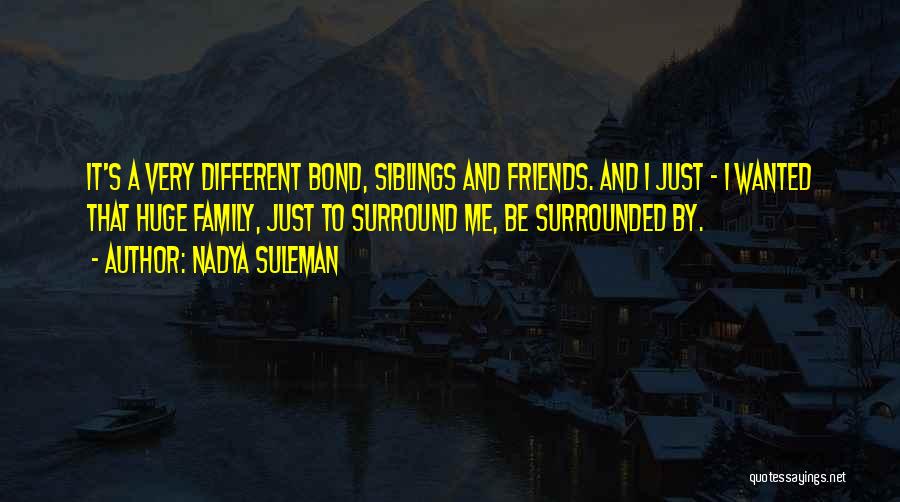 Sibling Bond Quotes By Nadya Suleman