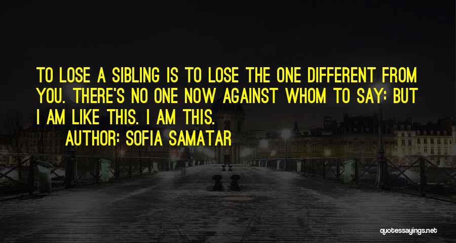 Sibling Grief Quotes By Sofia Samatar