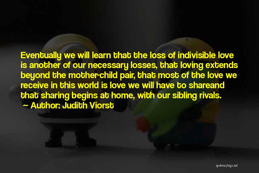 Sibling Loss Quotes By Judith Viorst