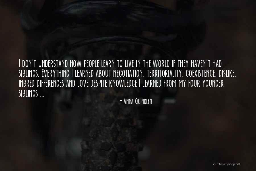 Sibling Love Quotes By Anna Quindlen Sibling Love Quotes By Anna Quindlen