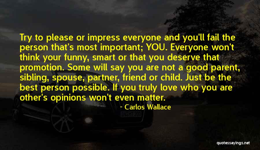 Sibling Love Quotes By Carlos Wallace