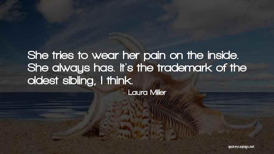 Sibling Love Quotes By Laura Miller Sibling Love Quotes By Laura Miller