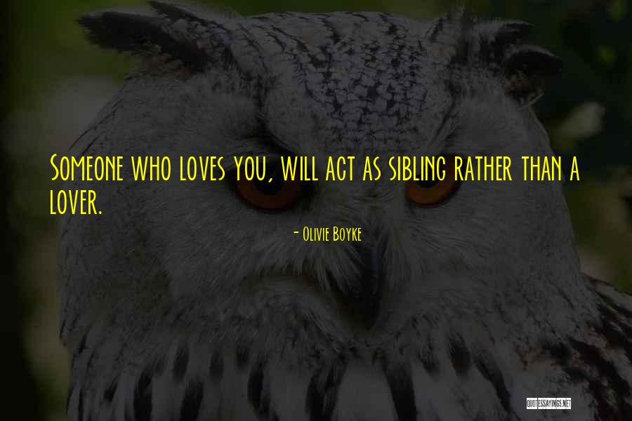 Sibling Love Quotes By Olivie Boyke