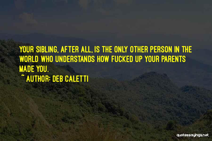 Sibling Quotes By Deb Caletti