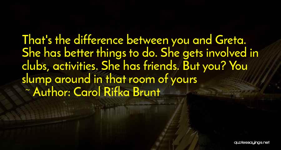 Sibling Rivalry Quotes By Carol Rifka Brunt