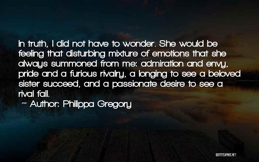 Sibling Rivalry Quotes By Philippa Gregory