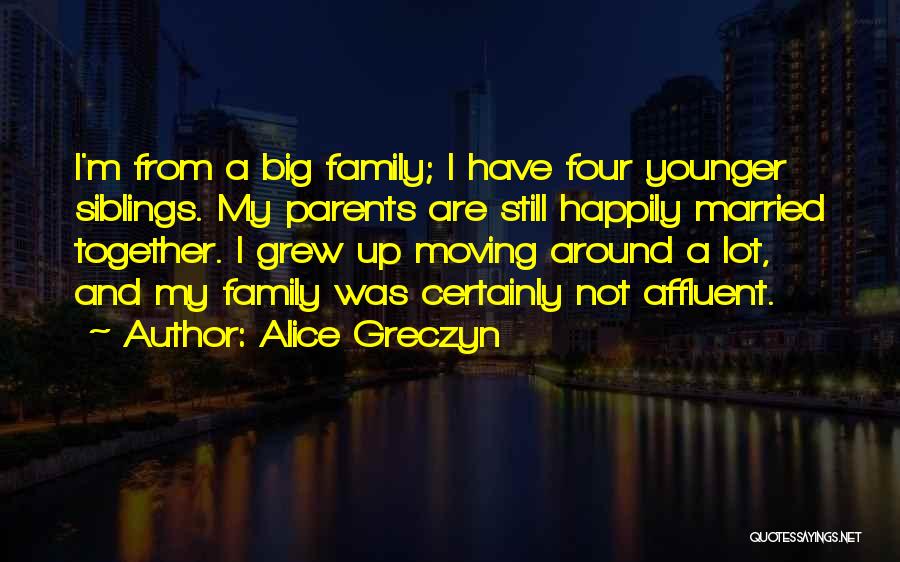 Siblings And Family Quotes By Alice Greczyn