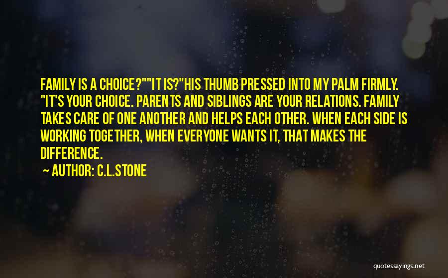 Siblings And Family Quotes By C.L.Stone