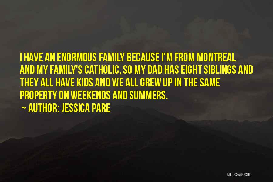 Siblings And Family Quotes By Jessica Pare