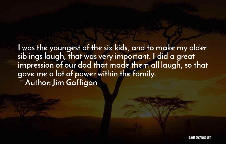 Siblings And Family Quotes By Jim Gaffigan