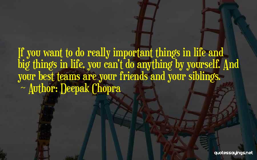 Siblings Best Friends Quotes By Deepak Chopra