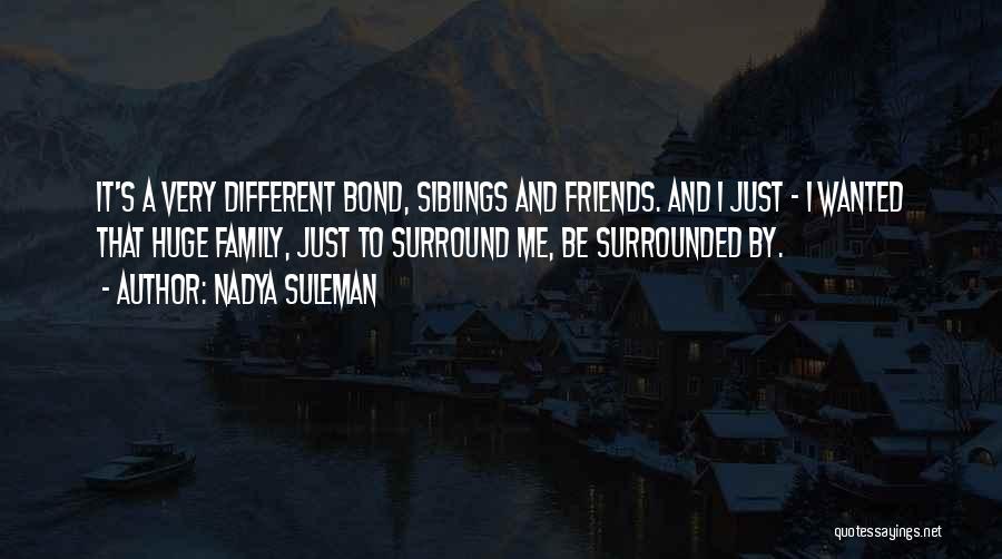 Siblings Bond Quotes By Nadya Suleman