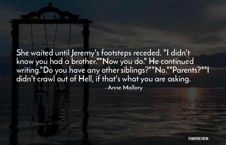 Siblings Brother Quotes By Anne Mallory Siblings Brother Quotes By Anne Mallory