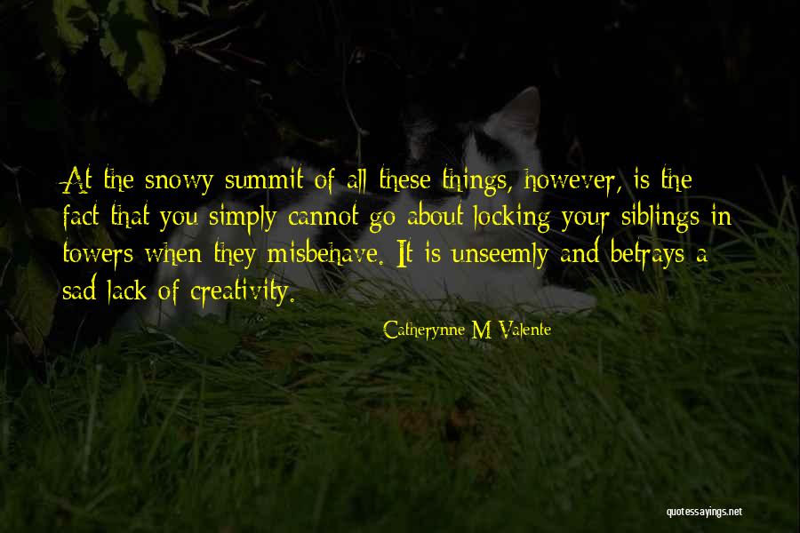 Siblings Brother Quotes By Catherynne M Valente Siblings Brother Quotes By Catherynne M Valente